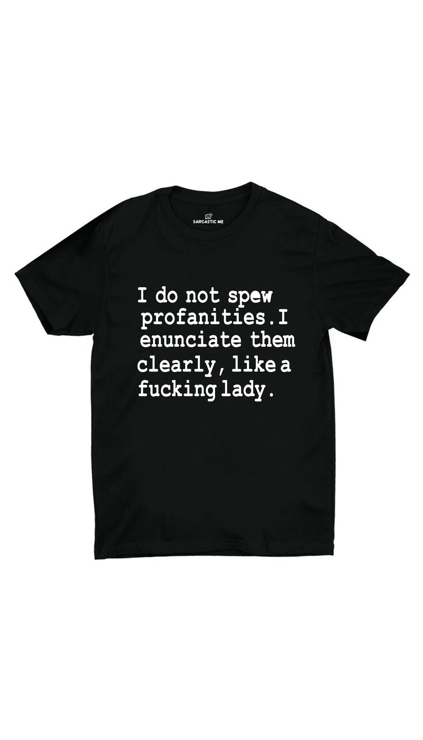 I Do Not Spew Profanities Black Unisex T-shirt | Sarcastic ME