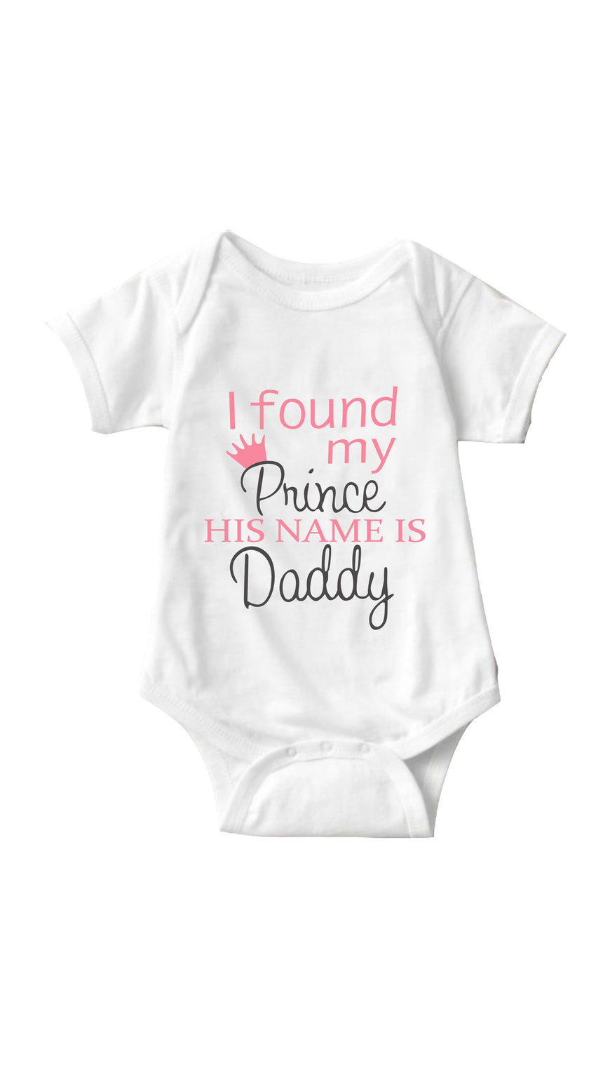 I Found My Prince White Infant Onesie | Sarcastic ME