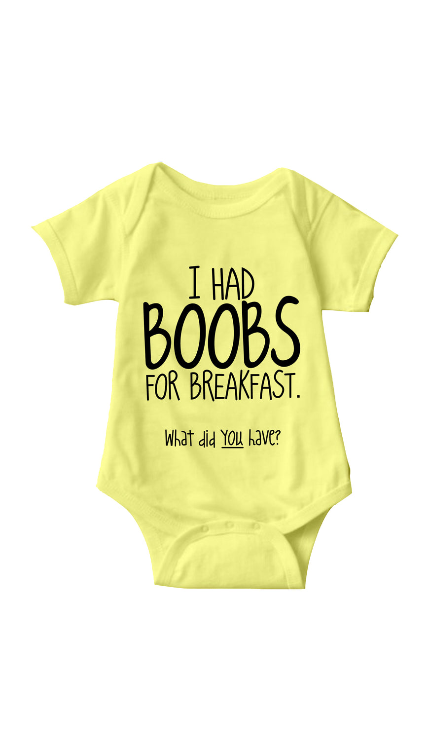 I Had Boobs For Breakfast Yellow Infant Onesie | Sarcastic ME