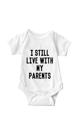 I Still Live With My Parents White Infant Onesie | Sarcastic ME