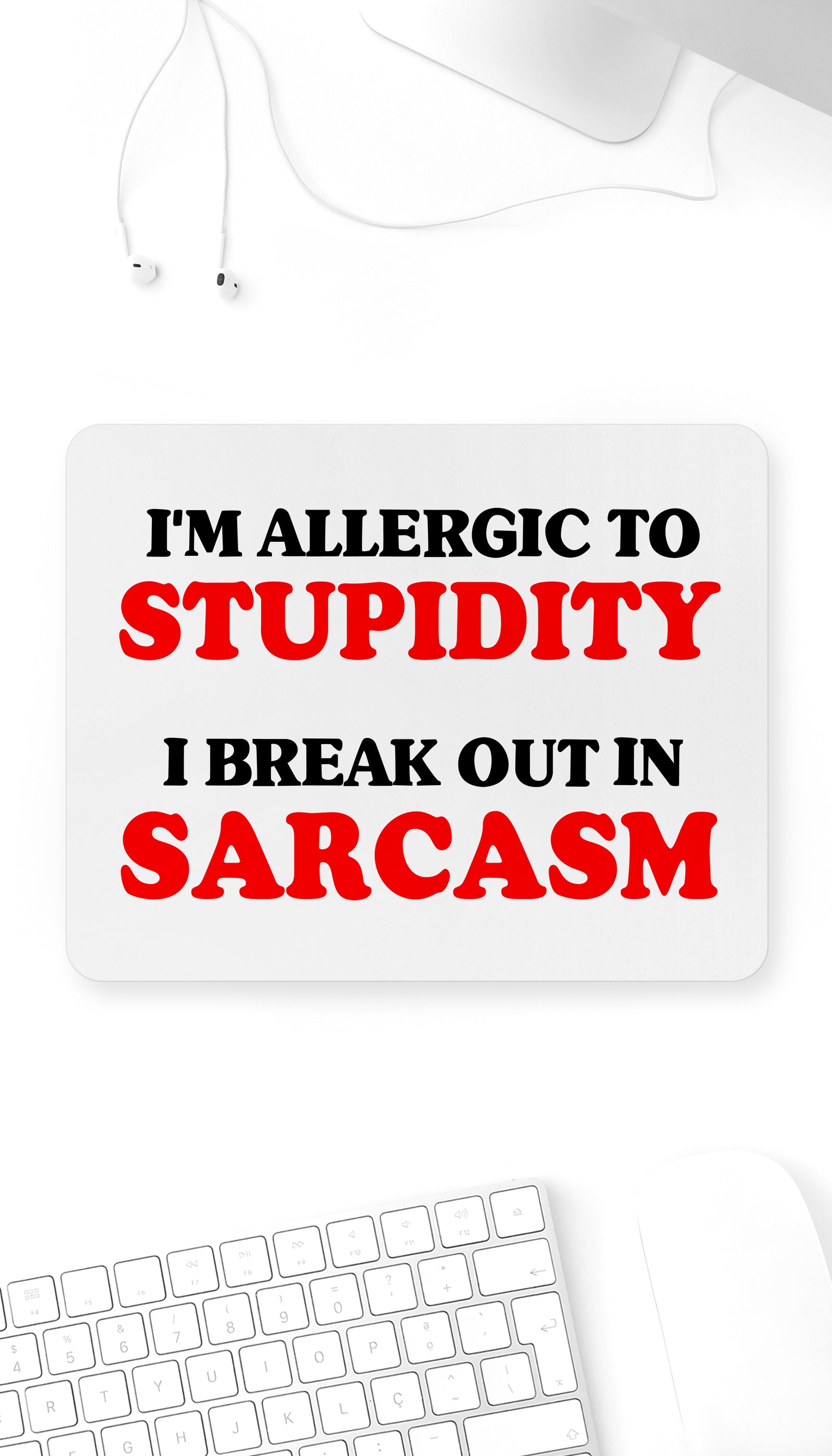 I'm Allergic To Stupidity Funny Office Mouse Pad