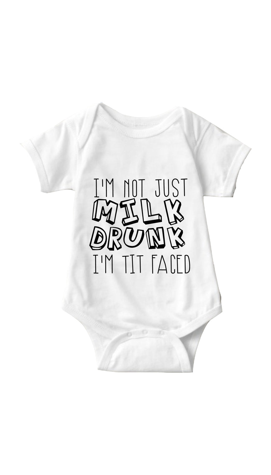 I'm Not Just Milk Drunk White Infant Onesie | Sarcastic ME