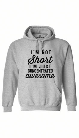 I'm Not Short I'm Just Awesome Gray Hoodie | Sarcastic ME