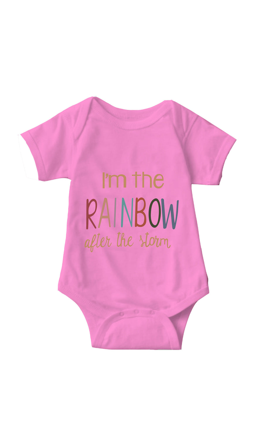 I'm The Rainbow After The Storm Pink Infant Onesie | Sarcastic ME