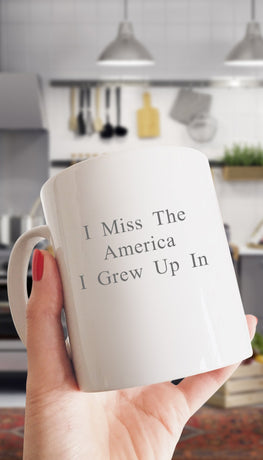 I Miss The America I Grew Up In Mug | Sarcastic ME 