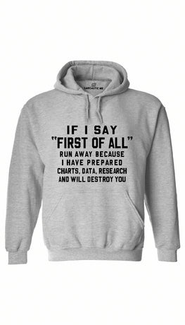 If I Say First Of All Gray Hoodie | Sarcastic ME