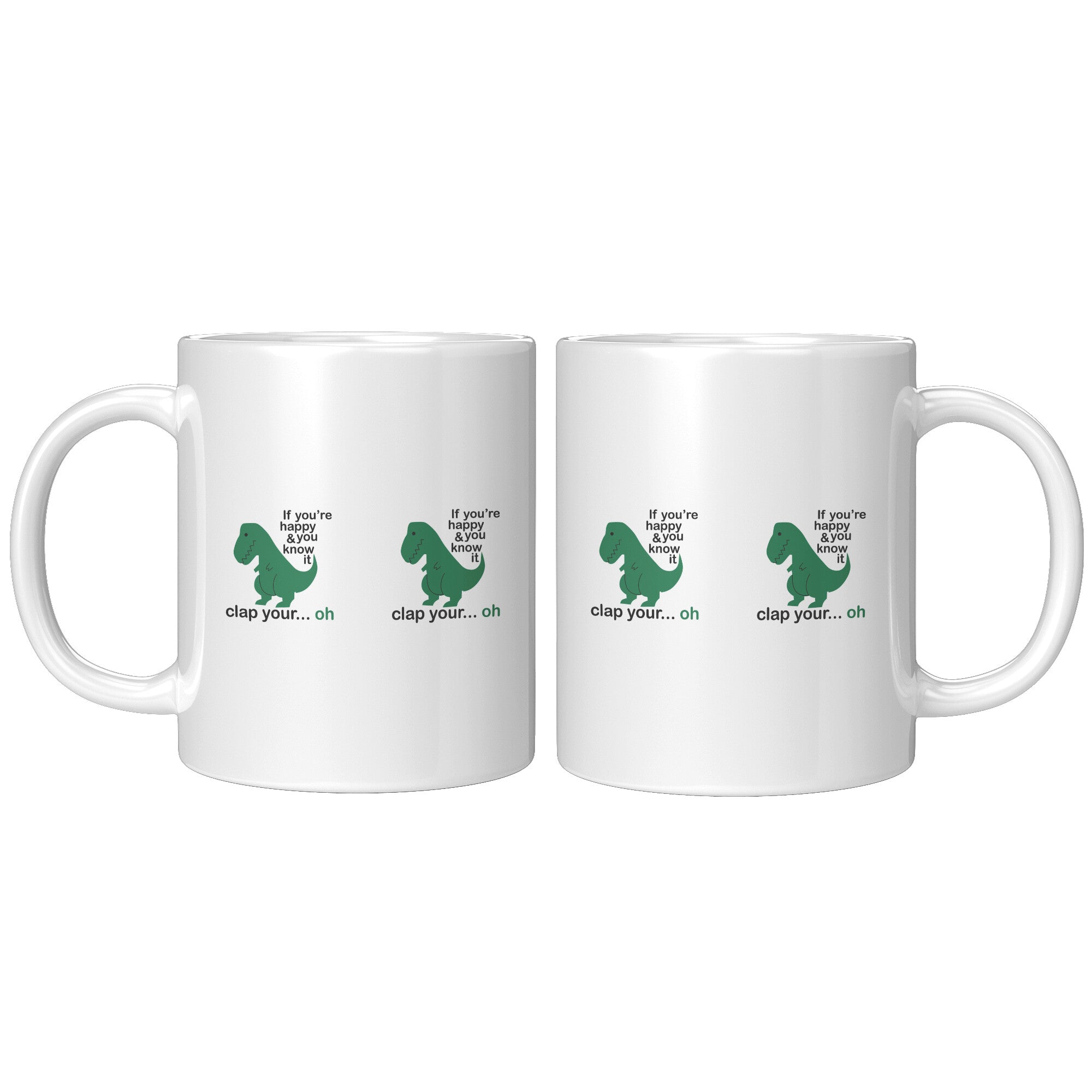 If You're Happy And You Know It T-Rex Funny Coffee Mug