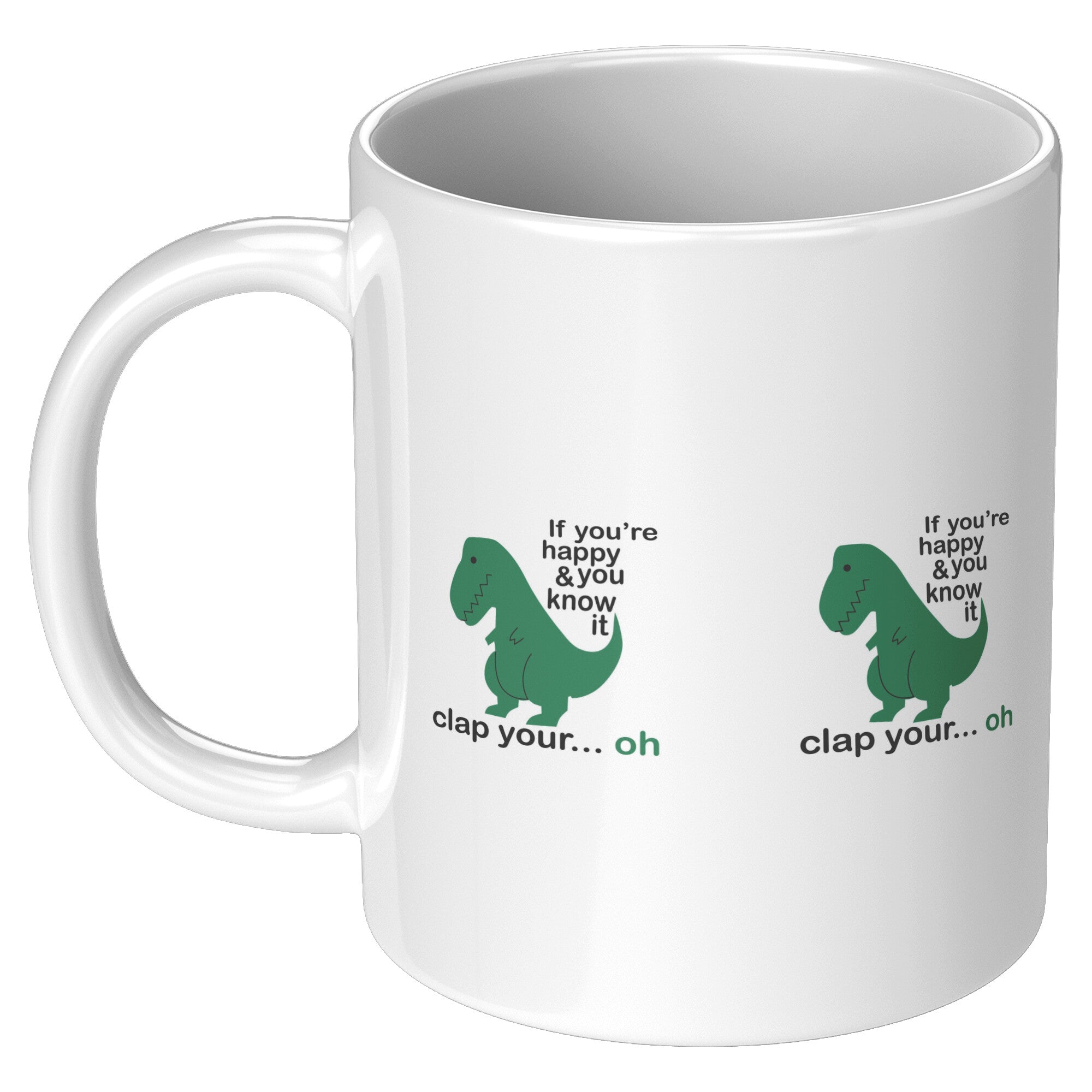 If You're Happy And You Know It T-Rex Funny Coffee Mug