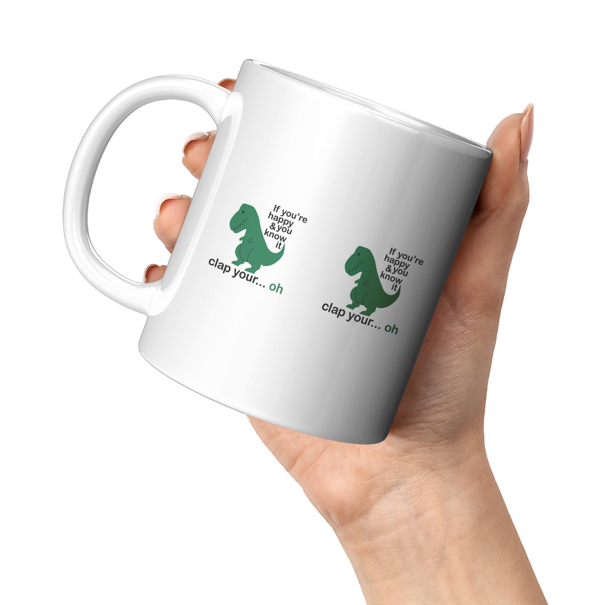 If You're Happy And You Know It T-Rex Funny Coffee Mug
