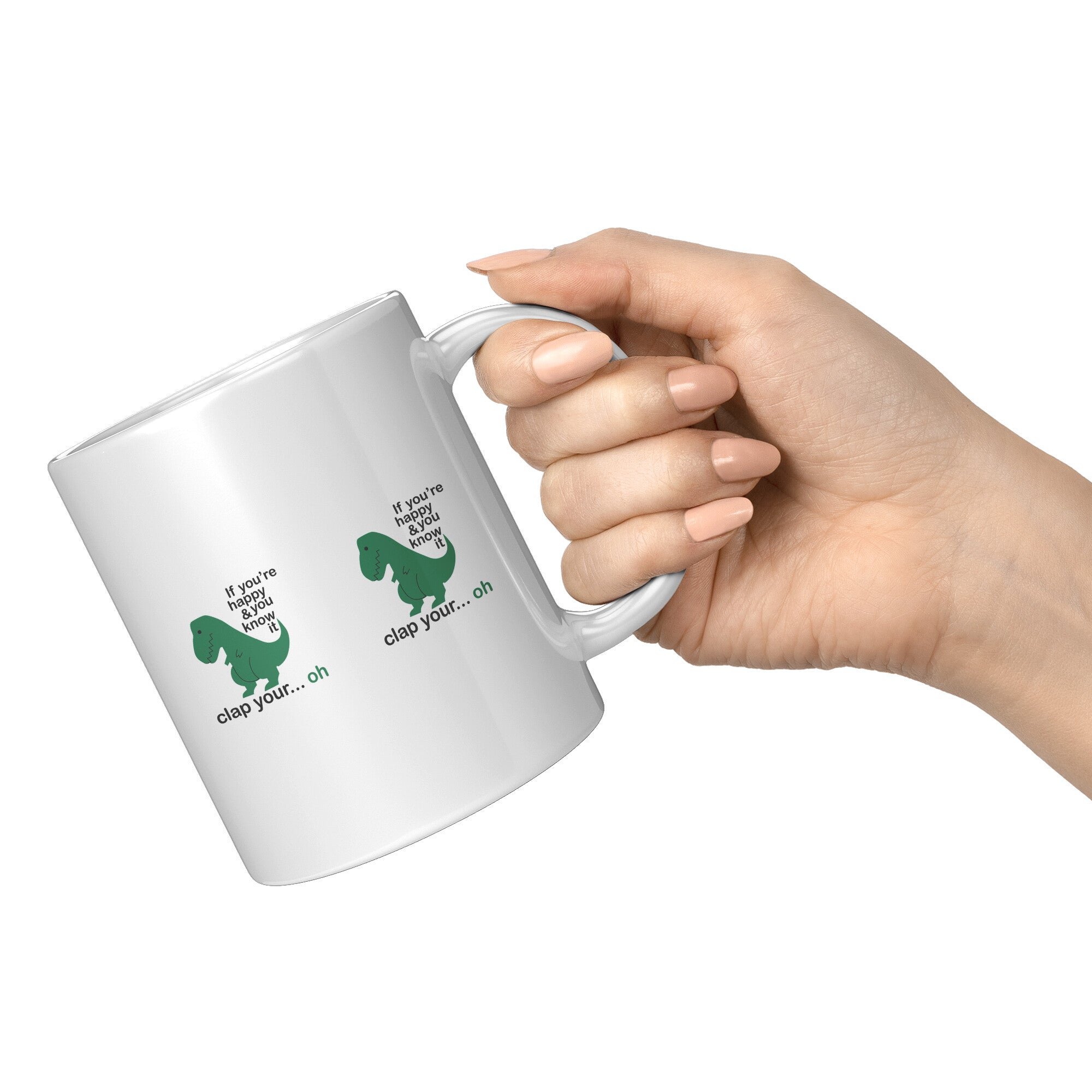 If You're Happy And You Know It T-Rex Funny Coffee Mug