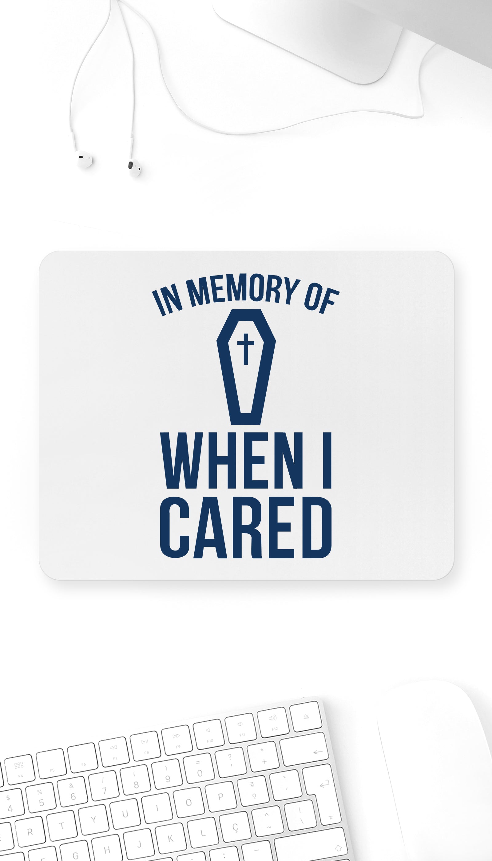 In Memory Of When I Cared Funny Office Mouse Pad
