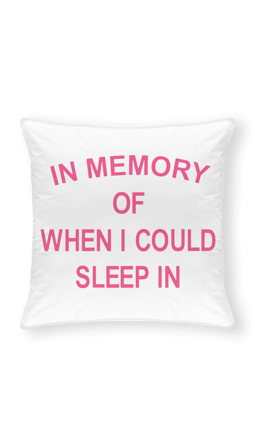 In Memory Of When I Could Sleep In Throw Pillow | Sarcastic ME