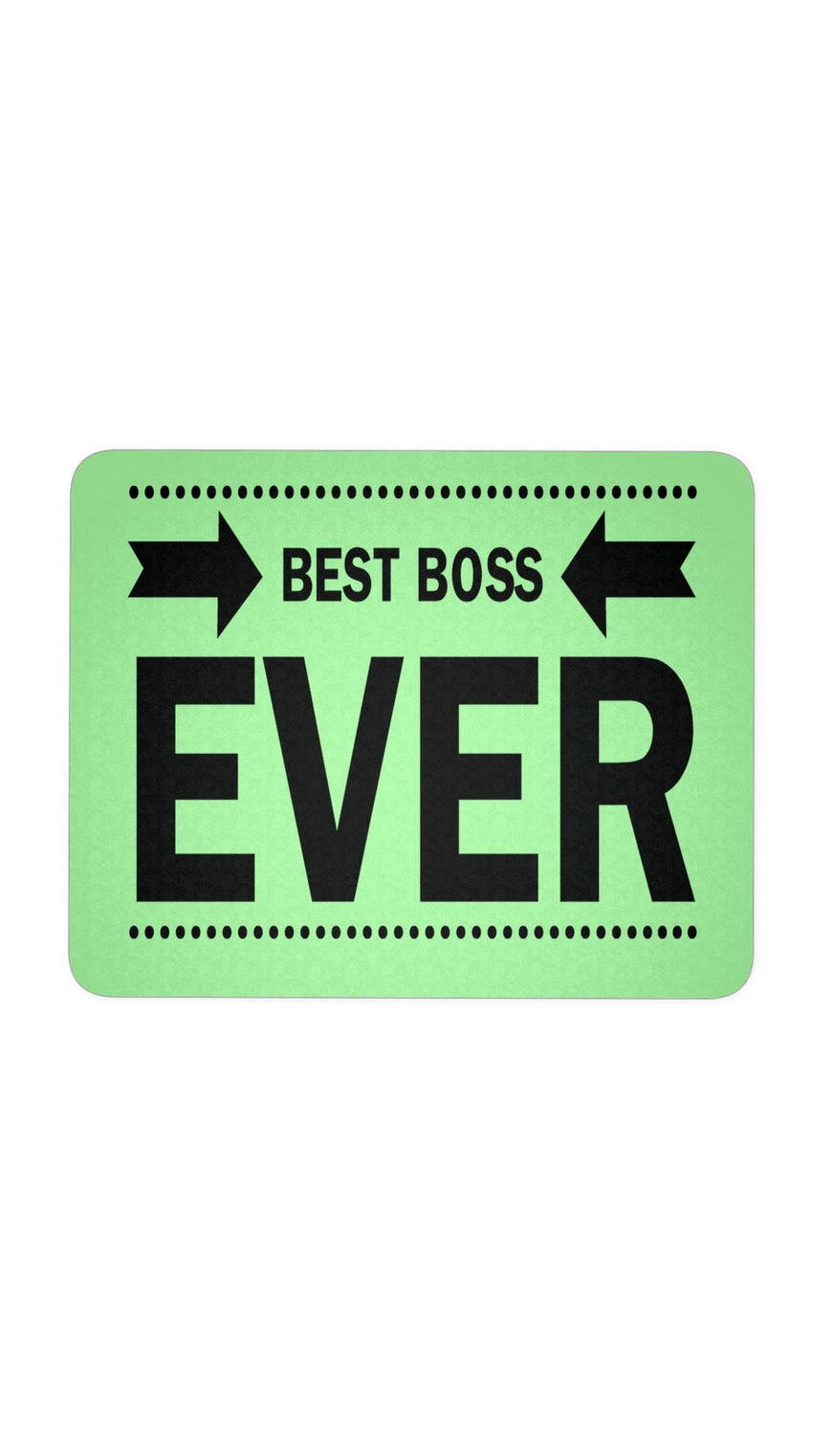 Best Boss Ever Green Mouse Pad | Sarcastic ME