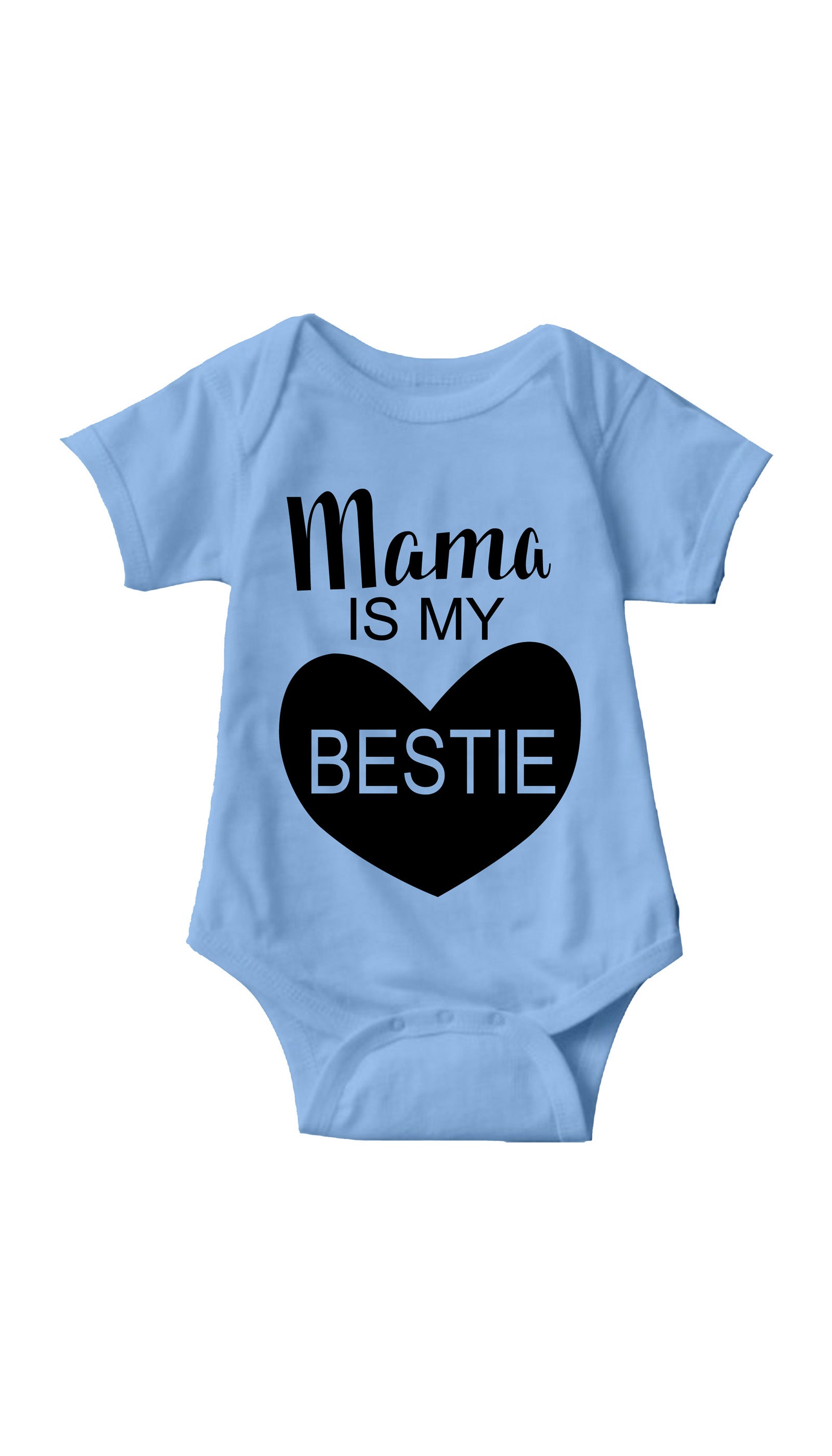 Mama Is My Bestie Light Blue Infant Onesie | Sarcastic ME