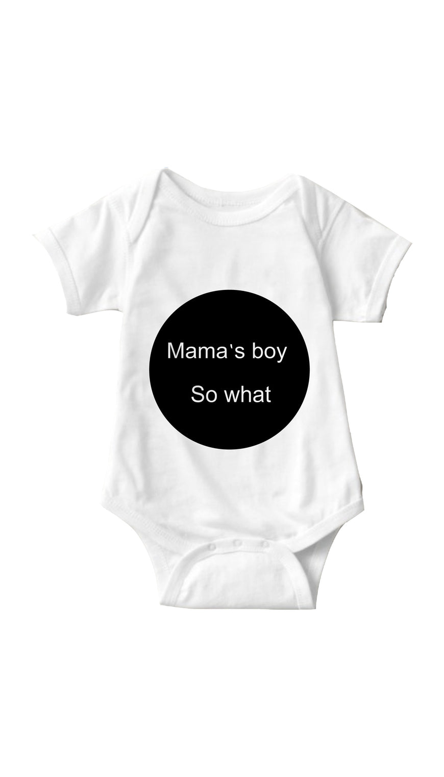 Mama's Boy So What White Infant Onesie | Sarcastic ME