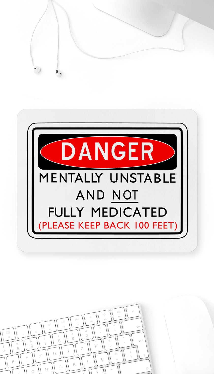 Mentally Unstable And Not Fully Medicated Funny Office Mouse Pad