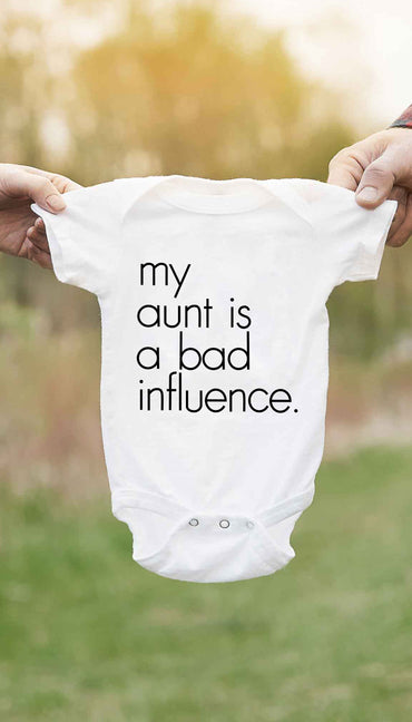 My Aunt Is A Bad Influence Cute & Funny Baby Infant Onesie | Sarcastic ME