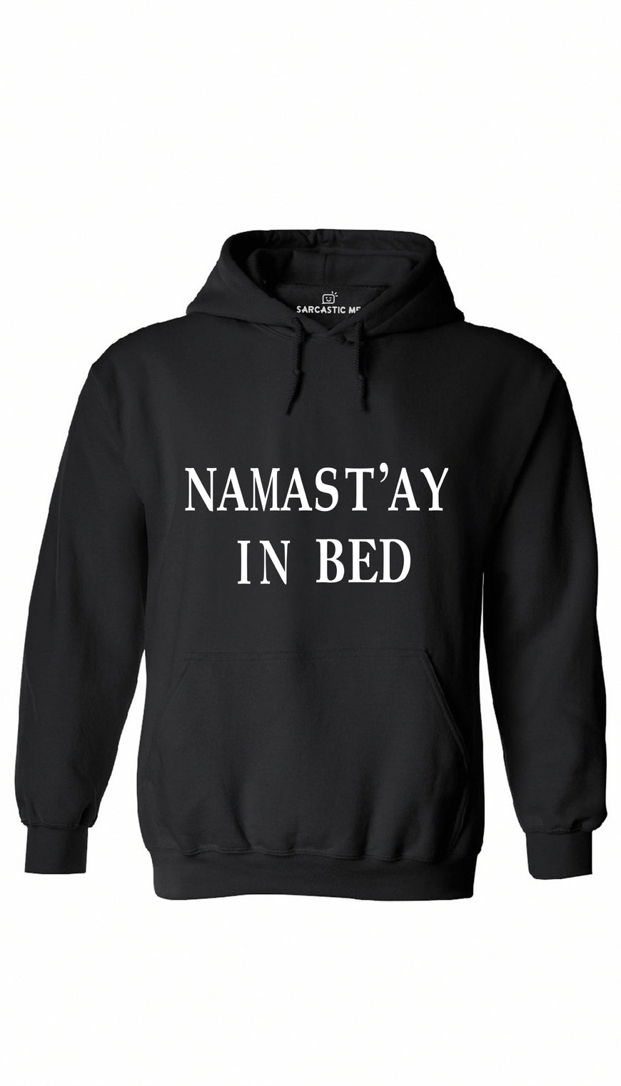 Namast'ay In Bed Black Hoodie | Sarcastic ME
