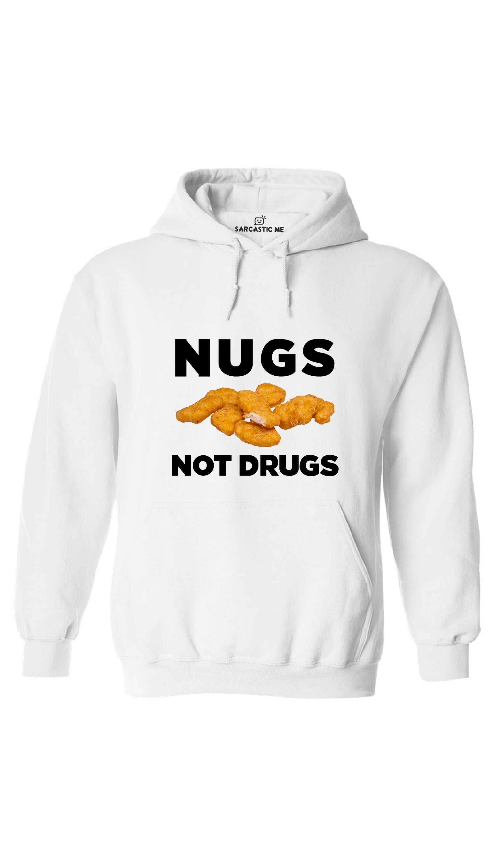 Nugs Not Drugs White Hoodie | Sarcastic ME