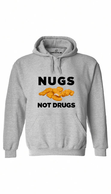 Nugs Not Drugs Gray Hoodie | Sarcastic ME