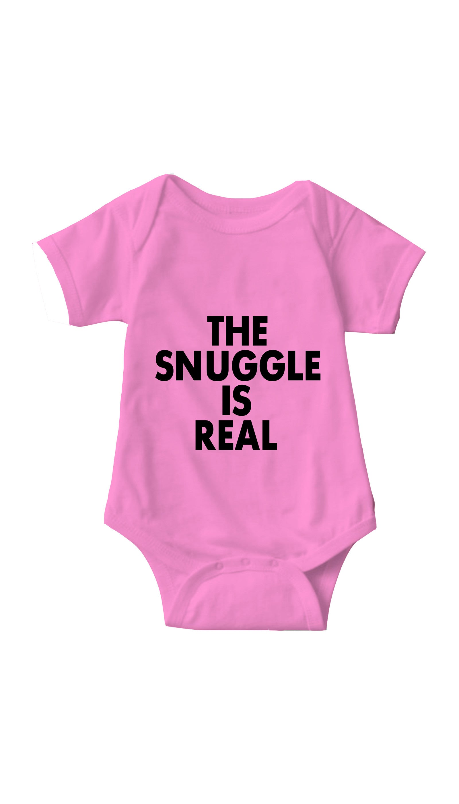The Snuggle Is Real Pink Infant Onesie | Sarcastic ME