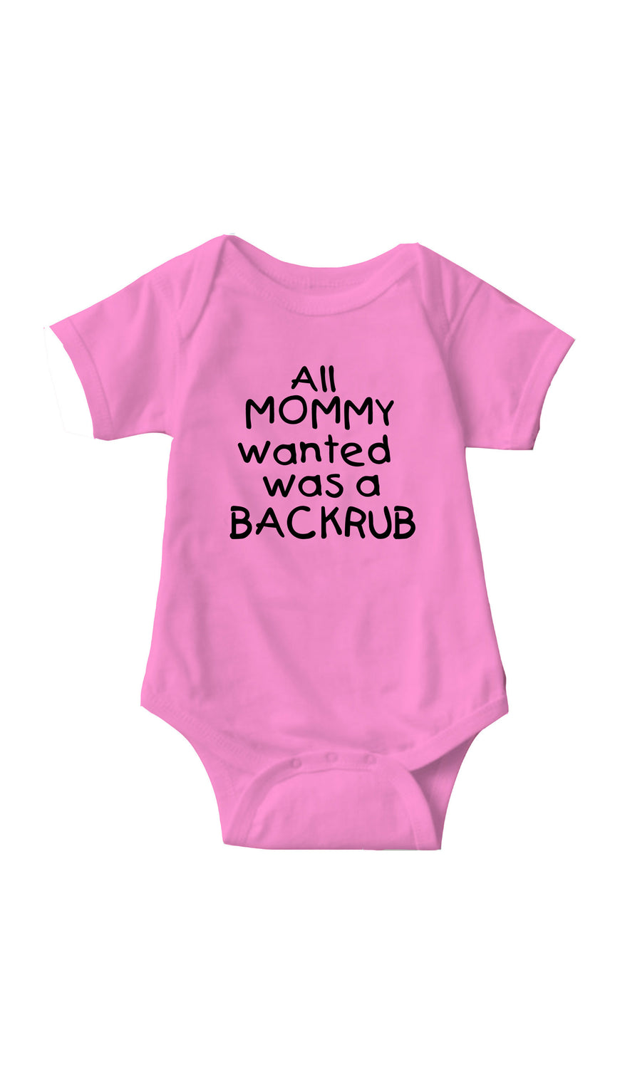 All Mommy Wanted Was A Backrub Pink Infant Onesie | Sarcastic ME