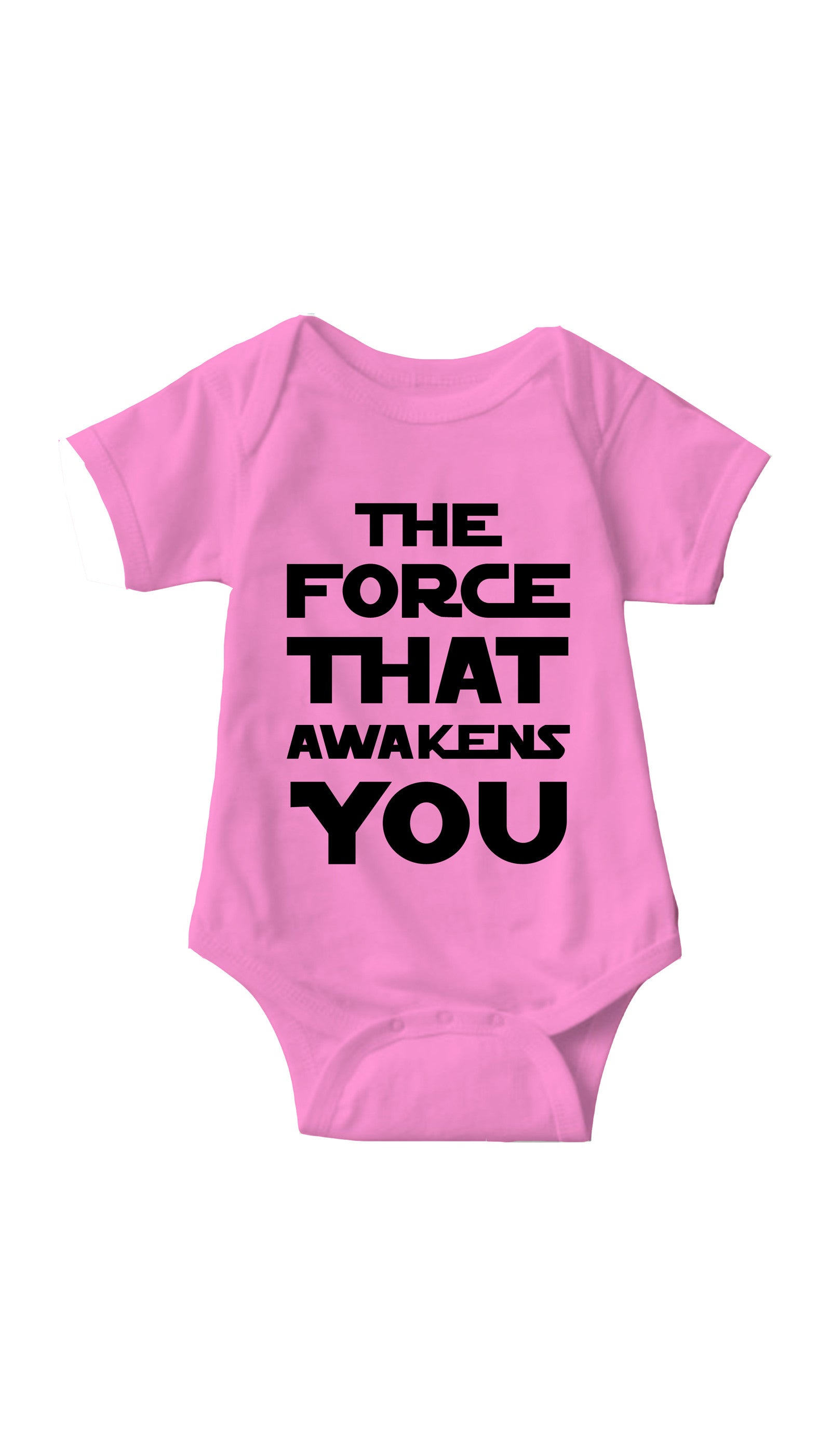 The Force That Awakens You Pink Infant Onesie | Sarcastic ME