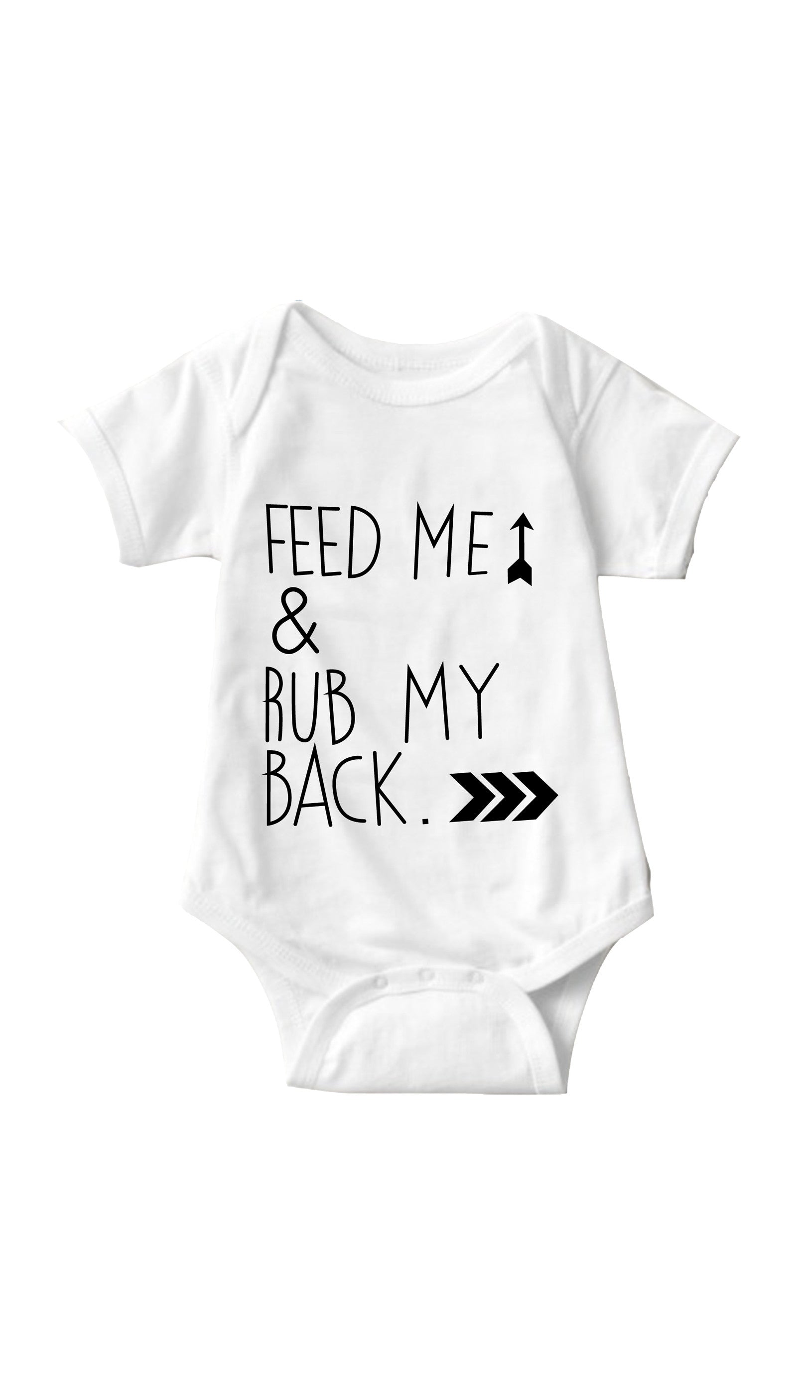 Feed Me & Rub My Back White Infant Onesie | Sarcastic ME