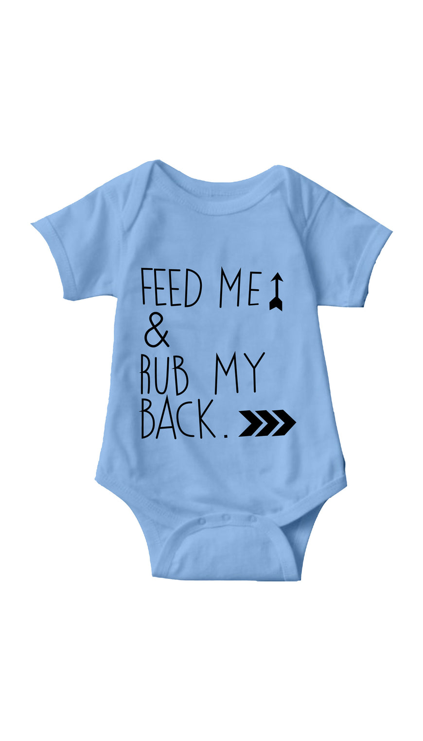 Feed Me & Rub My Back Light Blue Infant Onesie | Sarcastic ME