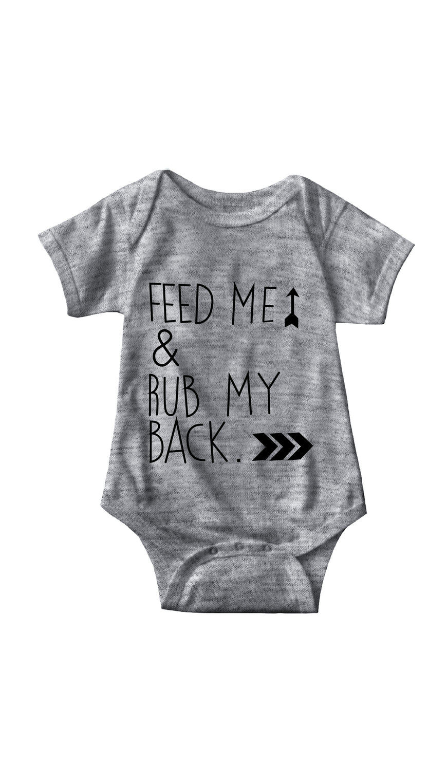 Feed Me & Rub My Back Gray Infant Onesie | Sarcastic ME