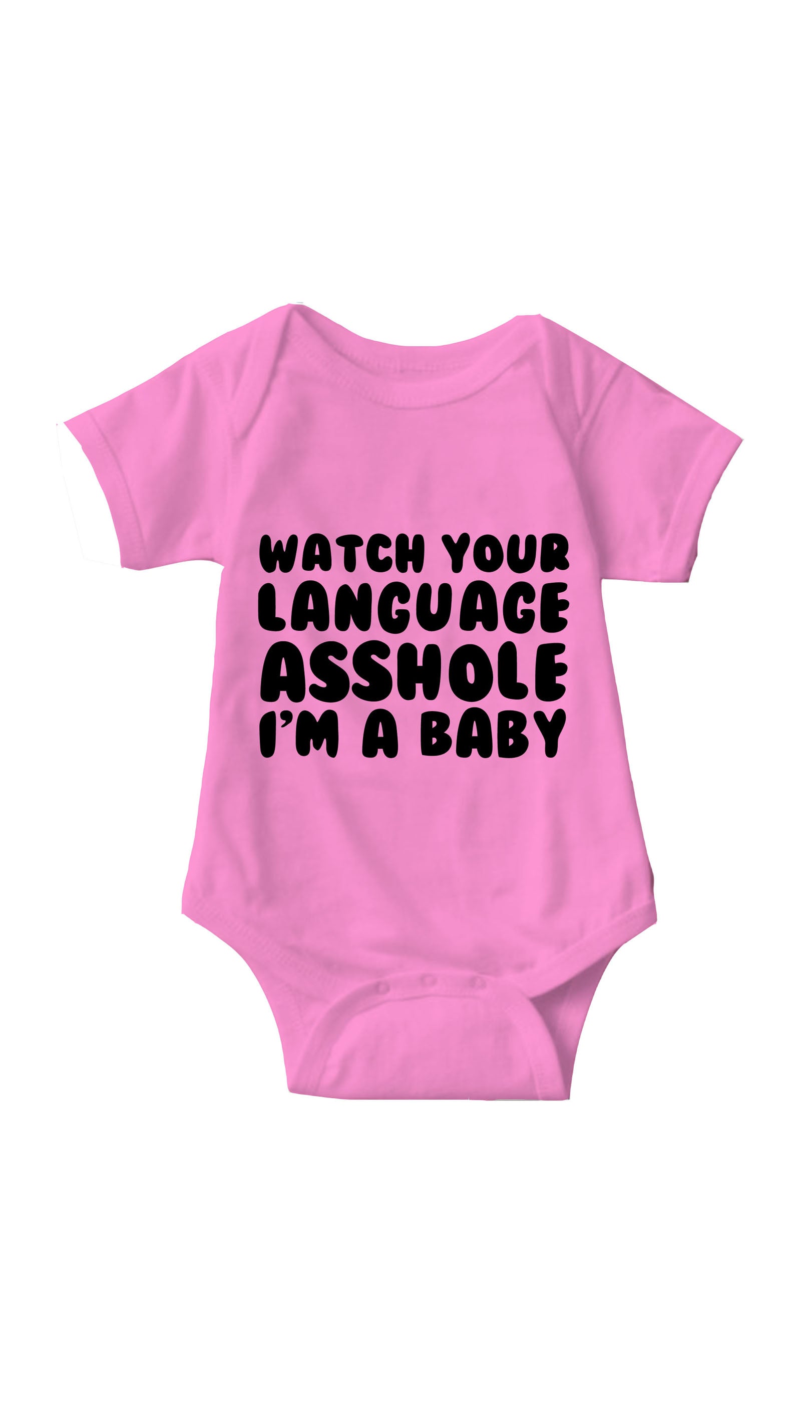 Watch Your Language Asshole Pink Infant Onesie | Sarcastic ME 