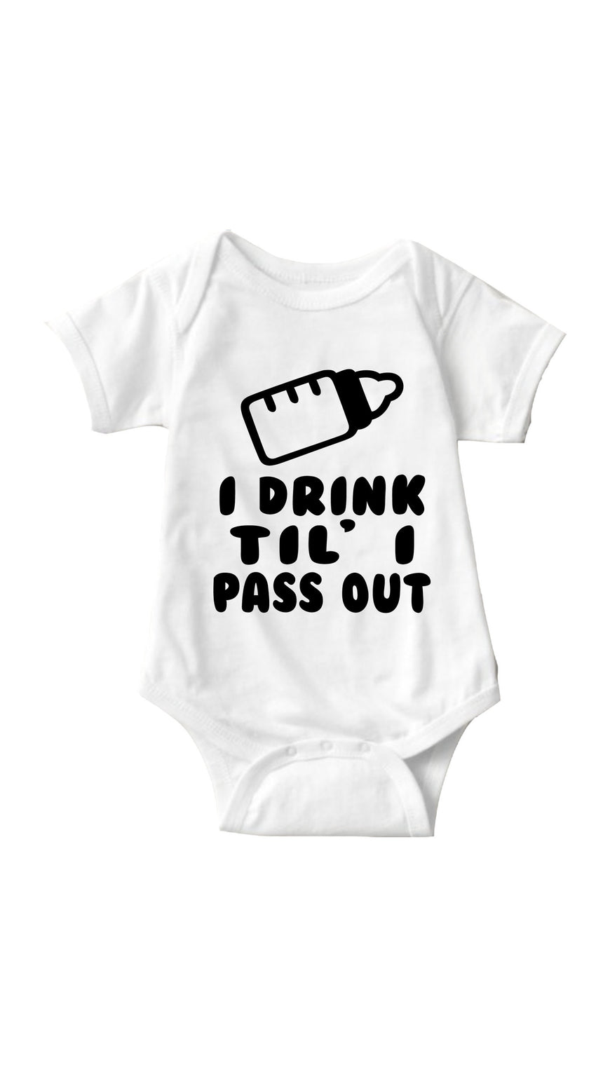 I Drink Til' I Pass Out White Infant Onesie | Sarcastic ME