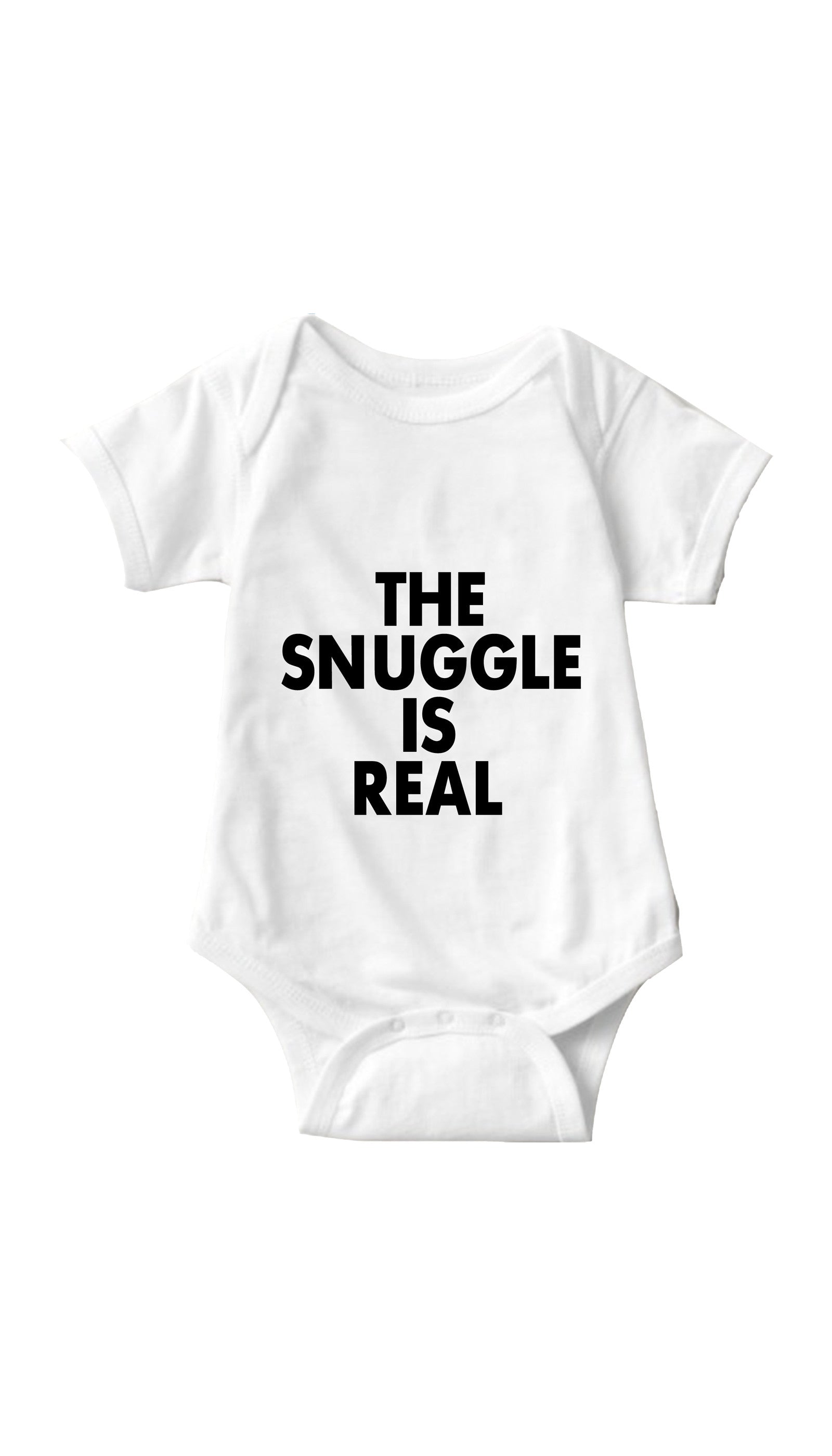 The Snuggle Is Real White Infant Onesie | Sarcastic ME