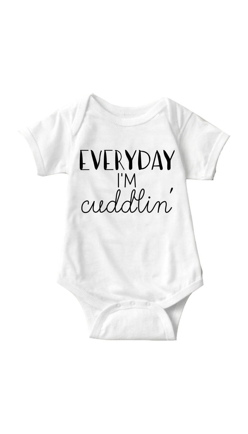 Everyday I'm Cuddlin White Baby Onesie | Sarcastic ME