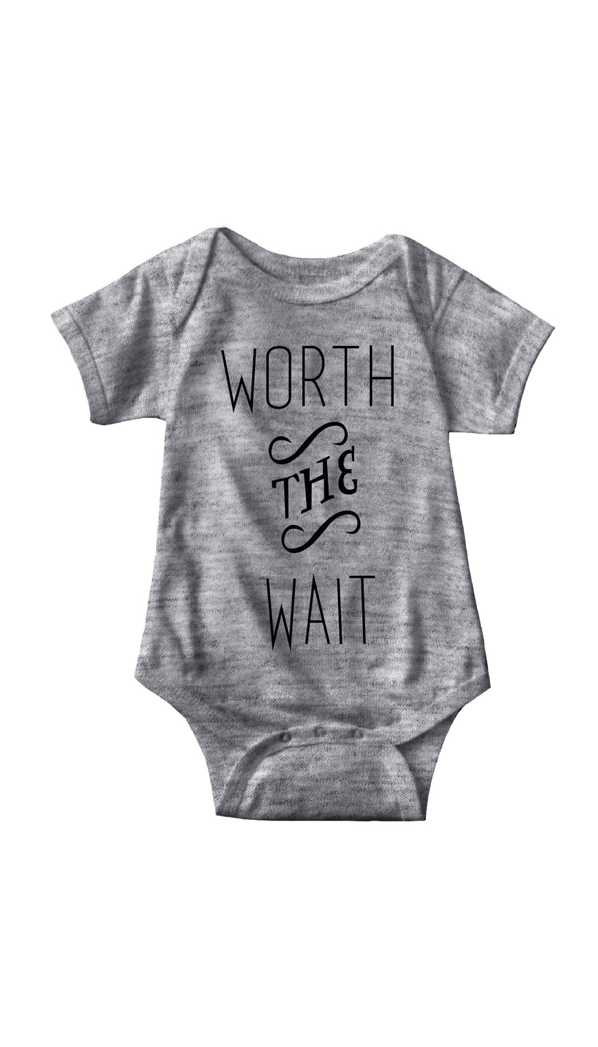 Worth The Wait Gray Infant Onesie | Sarcastic ME