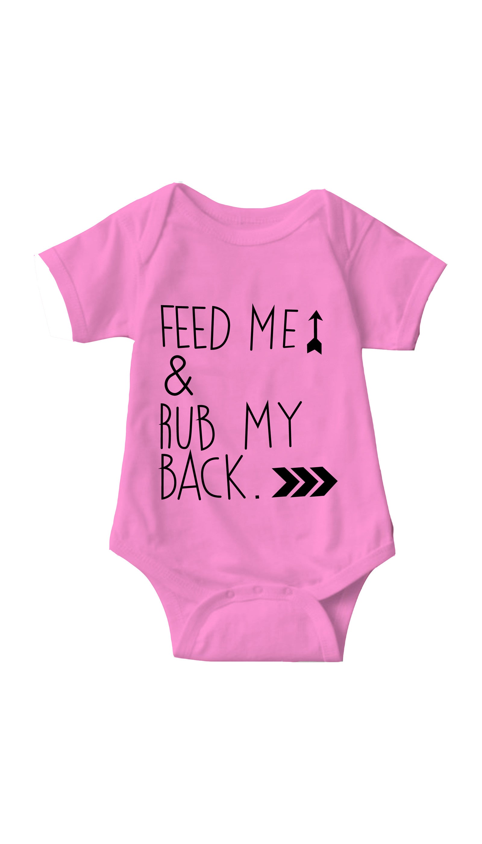 Feed Me & Rub My Back Pink Infant Onesie | Sarcastic ME