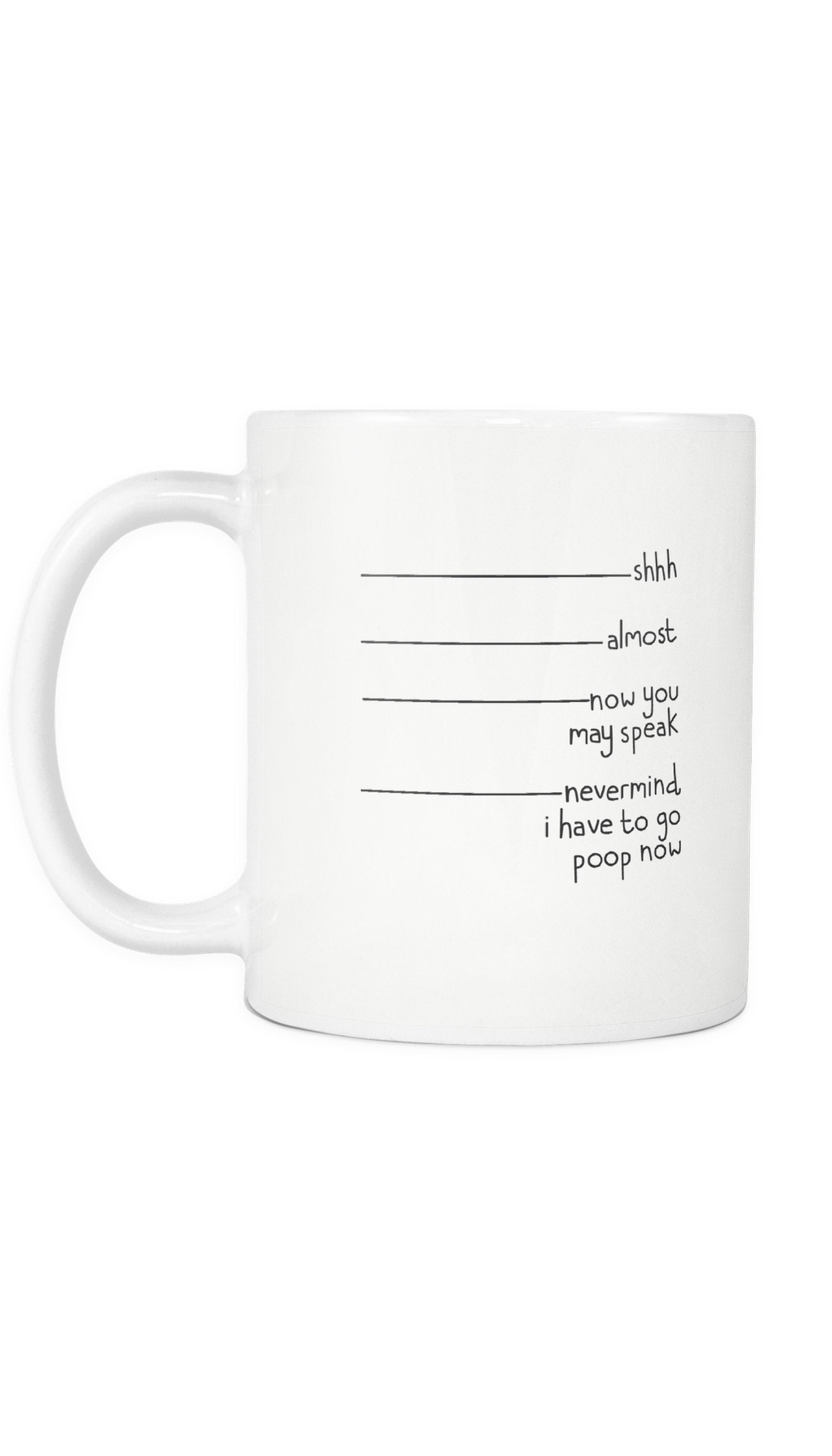 Shh Almost Now You May Speak White Mug | Sarcastic ME