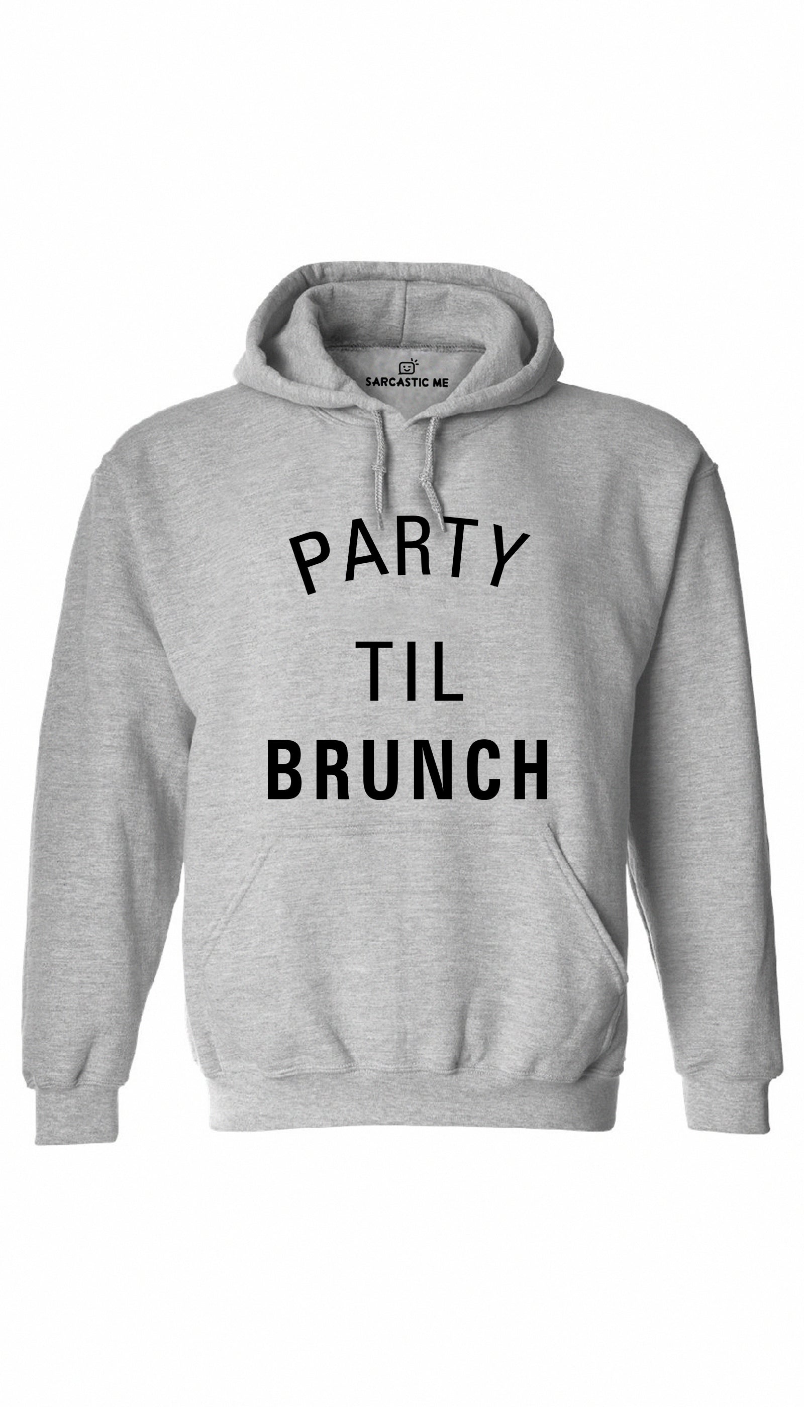 Party Til Brunch Gray Hoodie | Sarcastic ME