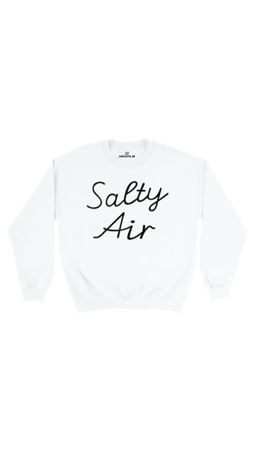 Salty Air White Unisex Pullover Sweatshirt | Sarcastic Me