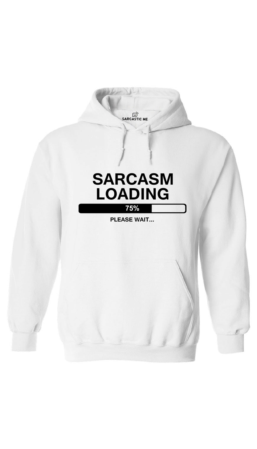 Sarcasm Loading White Hoodie | Sarcastic ME