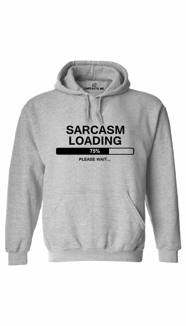 Sarcasm Loading Gray Hoodie | Sarcastic ME