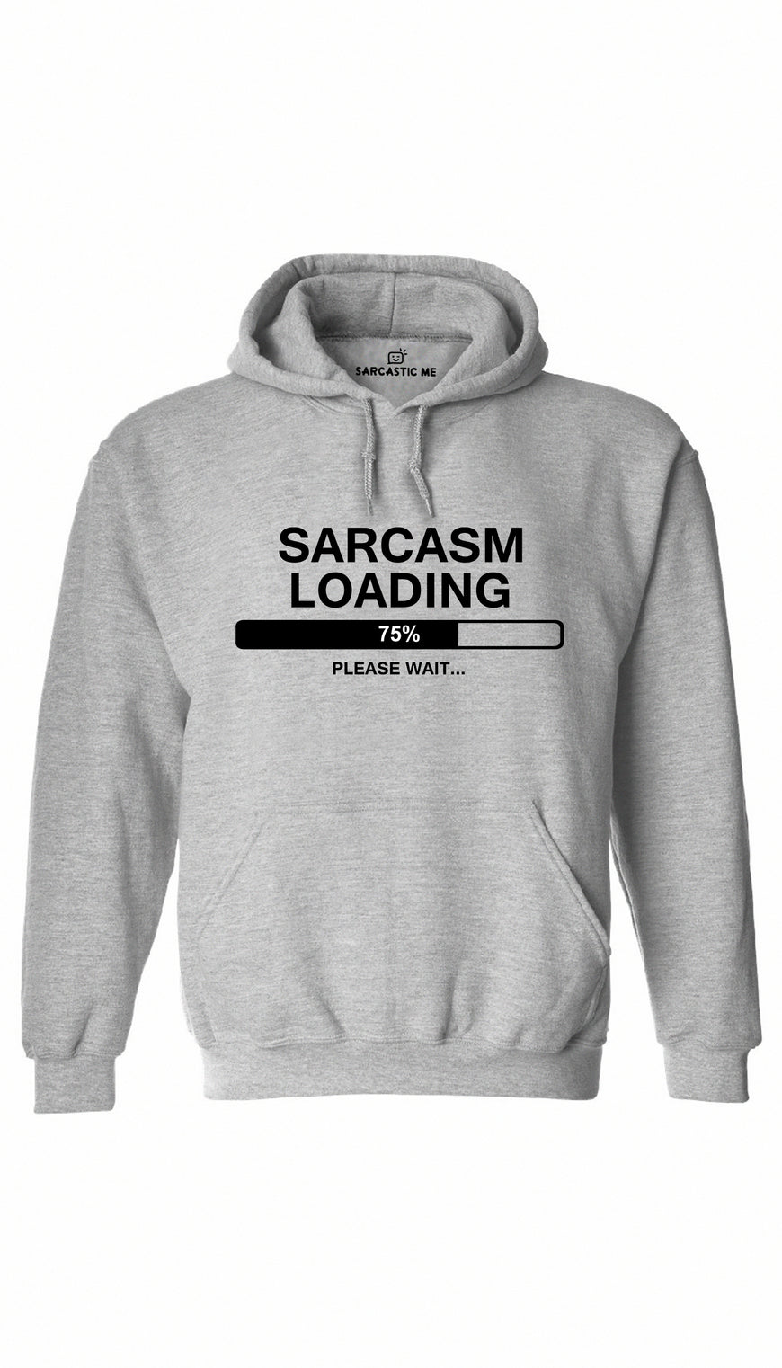 Sarcasm Loading Gray Hoodie | Sarcastic ME