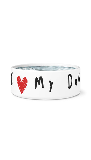 I Love My Dog White Pet Bowl | Sarcastic Me