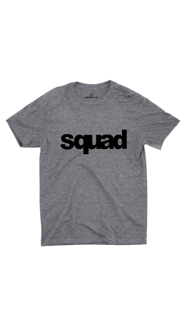 Squad Gray Unisex T-shirt | Sarcastic ME