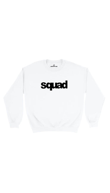 Squad White Unisex Pullover Sweatshirt | Sarcastic Me