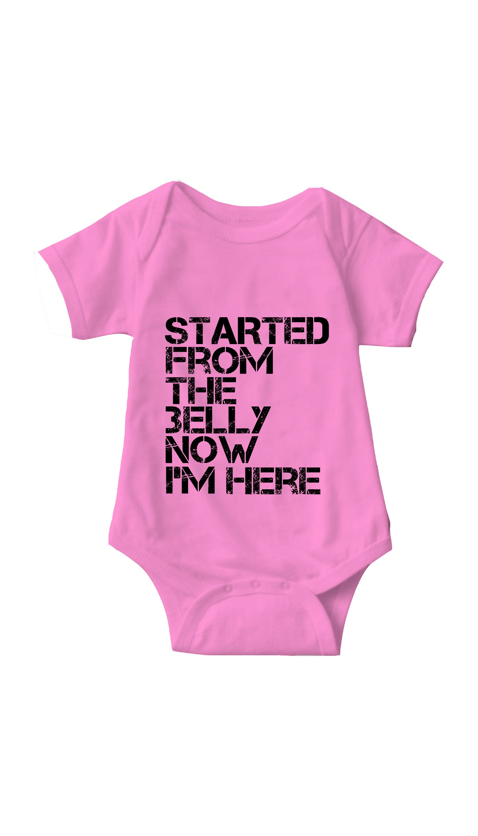Started From The Belly Pink Infant Onesie | Sarcastic ME