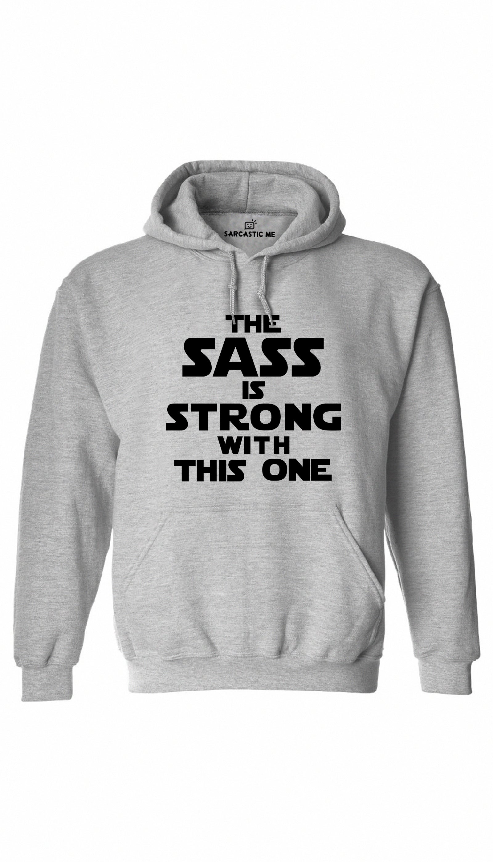 The Sass Is Strong With This One Gray Hoodie | Sarcastic ME