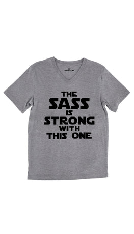 The Sass Is Strong With This One Tri-Blend Gray Unisex V-Neck Tee | Sarcastic Me