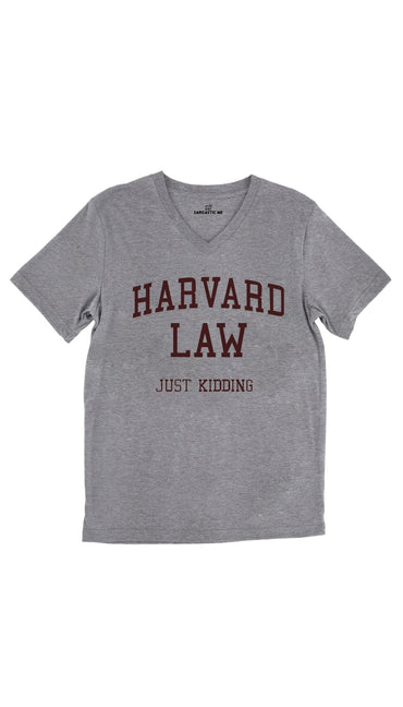 Harvard Law Just Kidding Tri-Blend Gray Unisex V-Neck Tee | Sarcastic Me