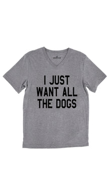 I Just Want All The Dogs Unisex V-Neck Tee